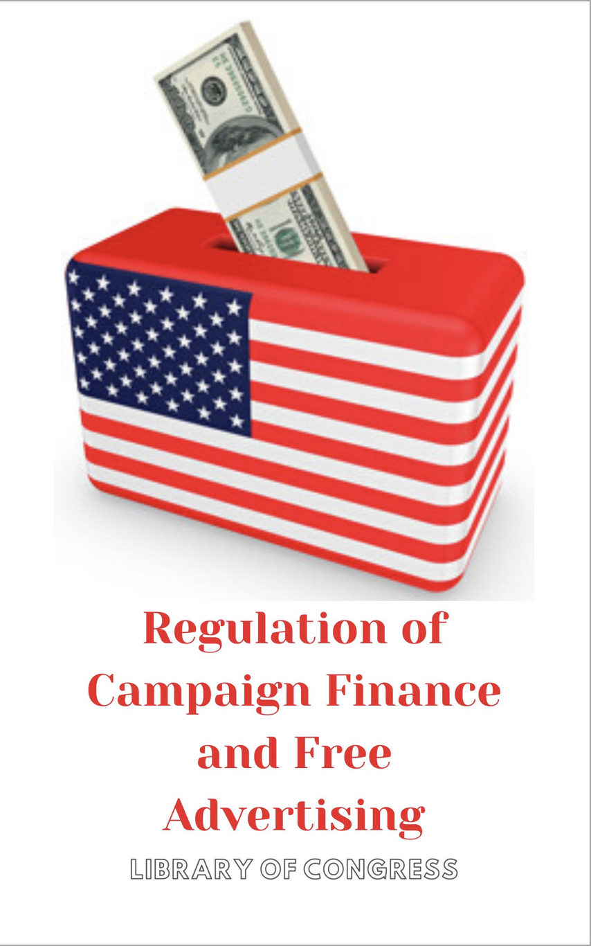 Regulation Of Campaign Finance And Free Advertising